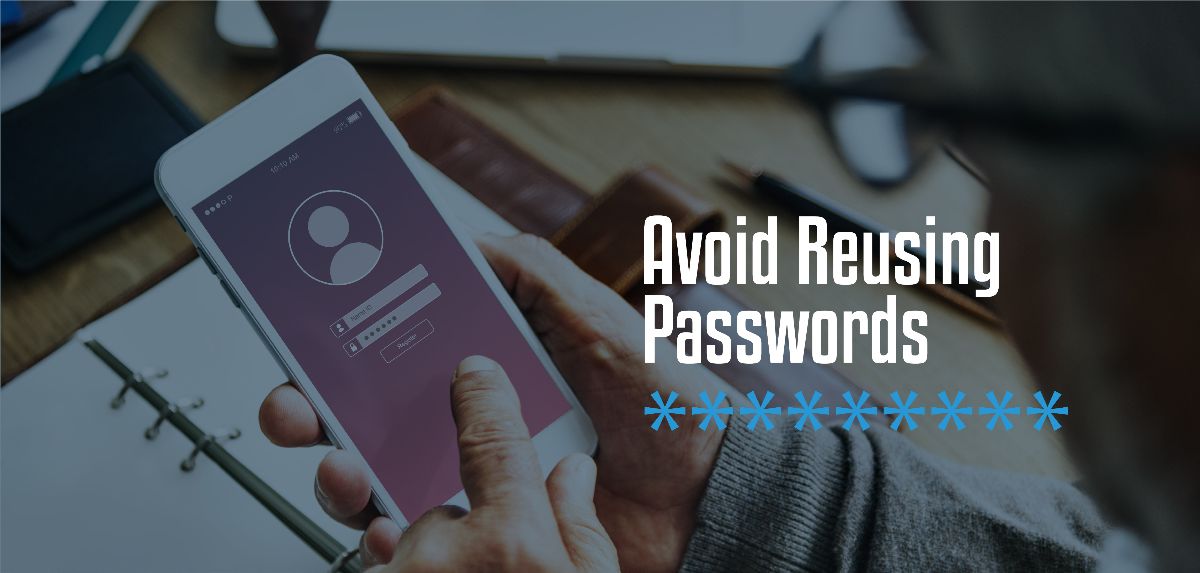 avoid reusing password avoid reusing passwords